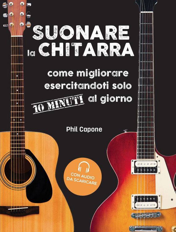 Produktbild: Suonare la chitarra. Come migliorare esercitandoti solo 10 minuti al giorno