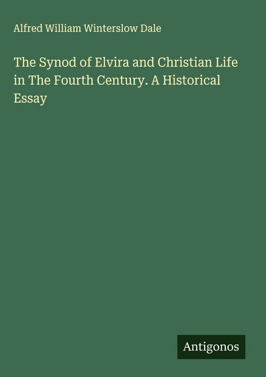 Produktbild: The Synod of Elvira and Christian Life in The Fourth Century. A Historical Essay