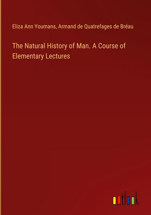 Produktbild: The Natural History of Man. A Course of Elementary Lectures