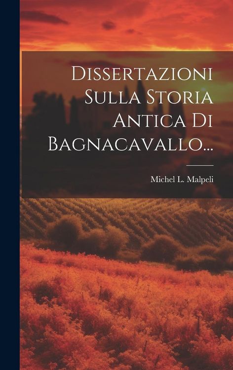 Produktbild: Dissertazioni Sulla Storia Antica Di Bagnacavallo...