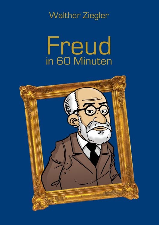 Bild vom Artikel Freud in 60 Minuten vom Autor Walther Ziegler