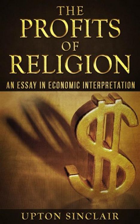 Produktbild: The Profits of Religion: An Essay in Economic Interpretation