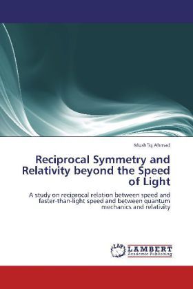Produktbild: Ahmad, M: Reciprocal Symmetry and Relativity beyond the Spee