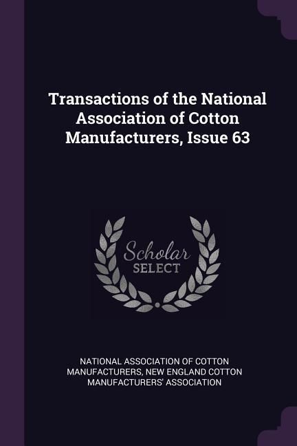 Produktbild: Transactions of the National Association of Cotton Manufacturers, Issue 63