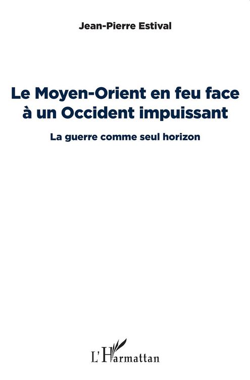 Produktbild: Le Moyen-Orient en feu face a un Occident impuissant