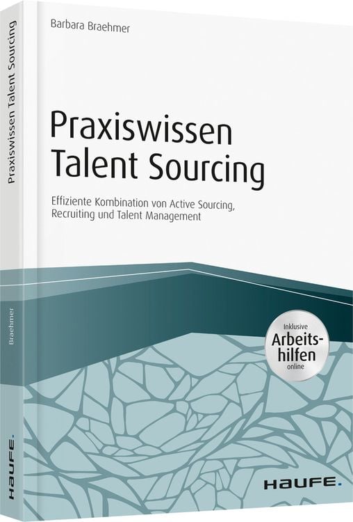 Bild vom Artikel Praxiswissen Talent Sourcing - inkl. Arbeitshilfen online vom Autor Barbara Braehmer