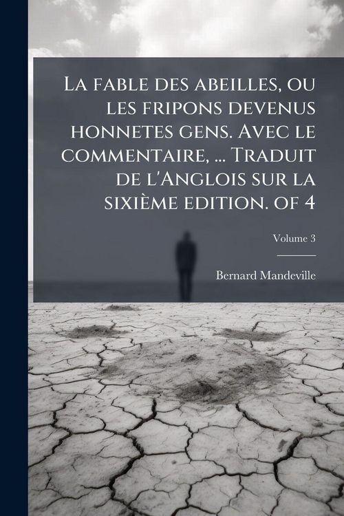 Produktbild: La fable des abeilles, ou les fripons devenus honnetes gens. Avec le commentaire, ... Traduit de l'Anglois sur la sixi&egrave;me edition. of 4