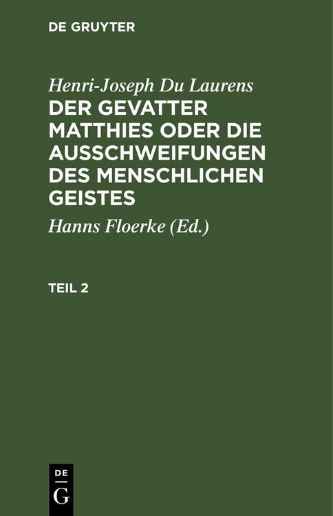 Produktbild: Henri-Joseph Du Laurens: Der Gevatter Matthies oder die Ausschweifungen des menschlichen Geistes. Teil 2