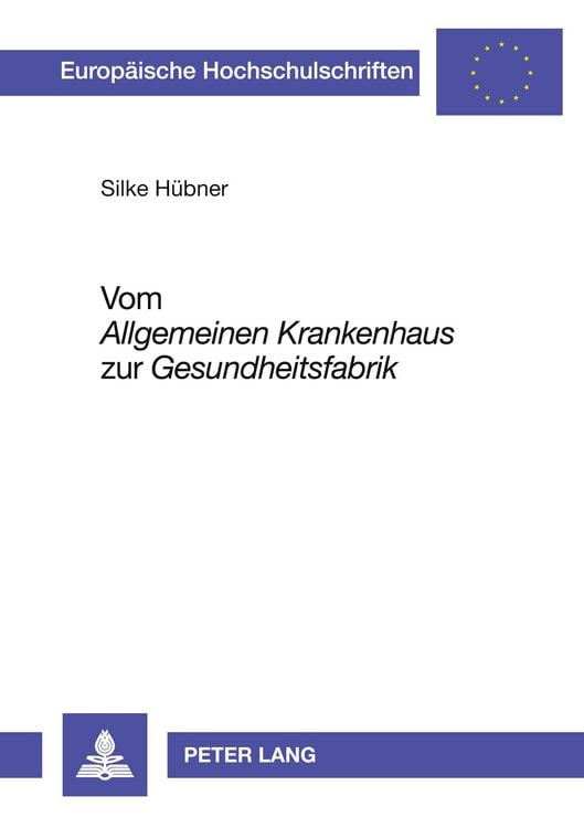 Produktbild: Vom 'Allgemeinen Krankenhaus' zur 'Gesundheitsfabrik'
