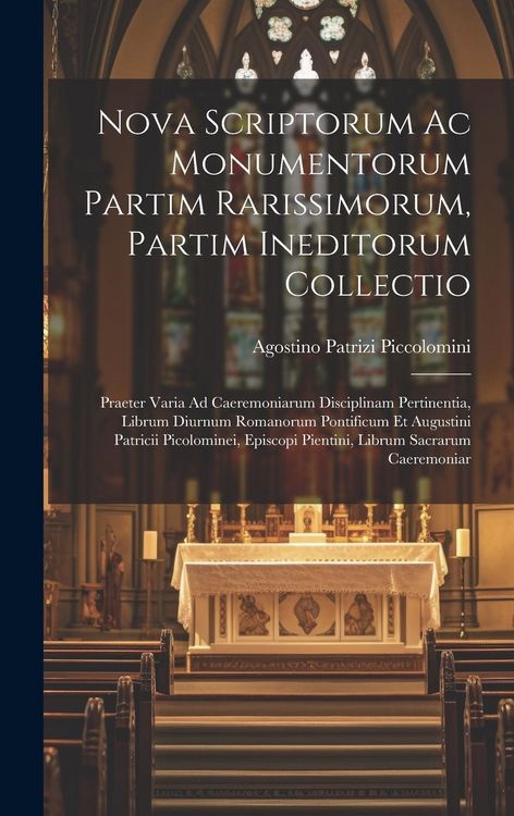 Produktbild: Nova Scriptorum Ac Monumentorum Partim Rarissimorum, Partim Ineditorum Collectio: Praeter Varia Ad Caeremoniarum Disciplinam Pertinentia, Librum Diurn