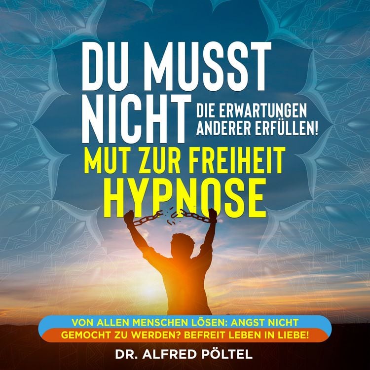Produktbild: Du musst nicht die Erwartung anderer Erf&uuml;llen - Mut zur Freiheit Hypnose