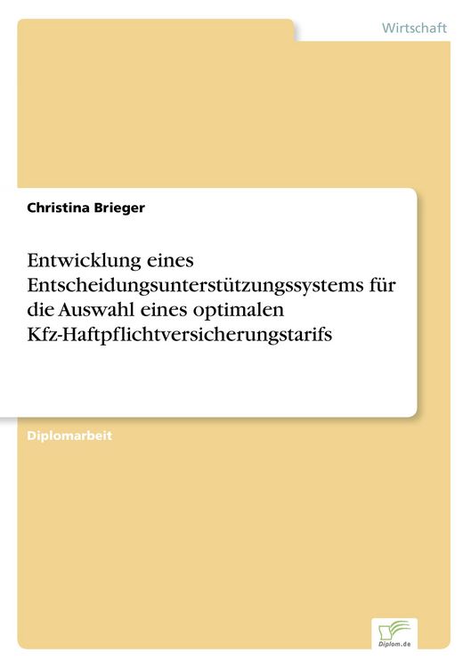 Produktbild: Entwicklung eines Entscheidungsunterst&uuml;tzungssystems f&uuml;r die Auswahl eines optimalen Kfz-Haftpflichtversicherungstarifs
