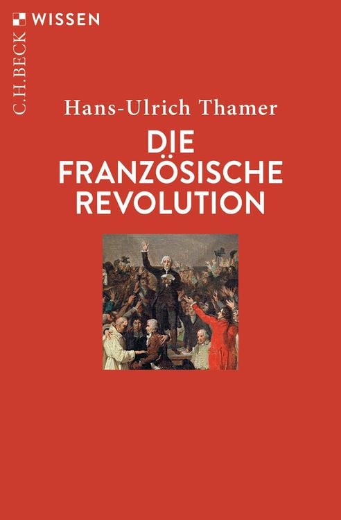 Bild vom Artikel Die Französische Revolution vom Autor Hans-Ulrich Thamer