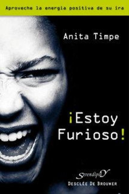 Produktbild: &iexcl;Estoy furioso! : aproveche la energ&iacute;a positiva de su ira