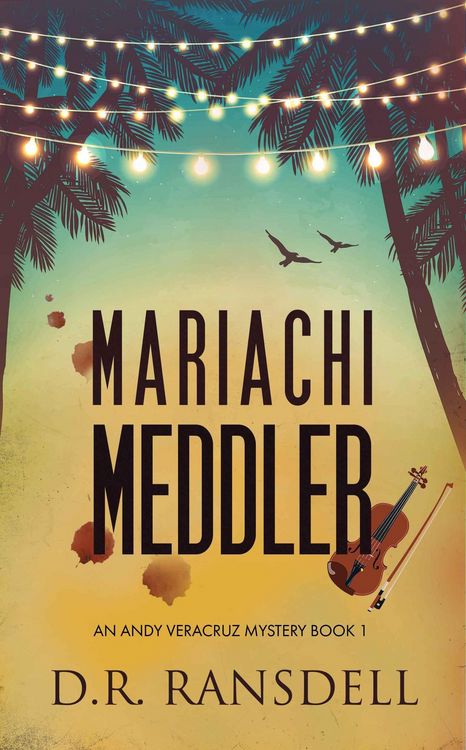 Produktbild: Mariachi Meddler (An Andy Veracruz Mystery, #1)