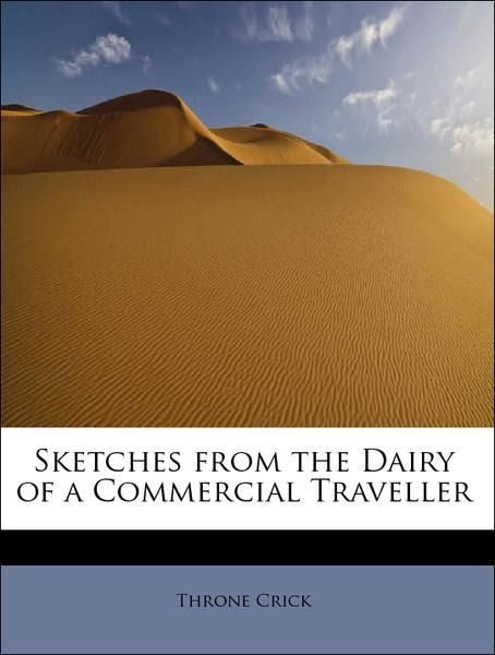 Produktbild: Crick, T: Sketches from the Dairy of a Commercial Traveller