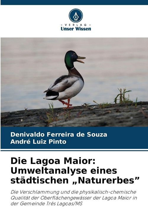 Produktbild: Die Lagoa Maior: Umweltanalyse eines st&auml;dtischen "Naturerbes"