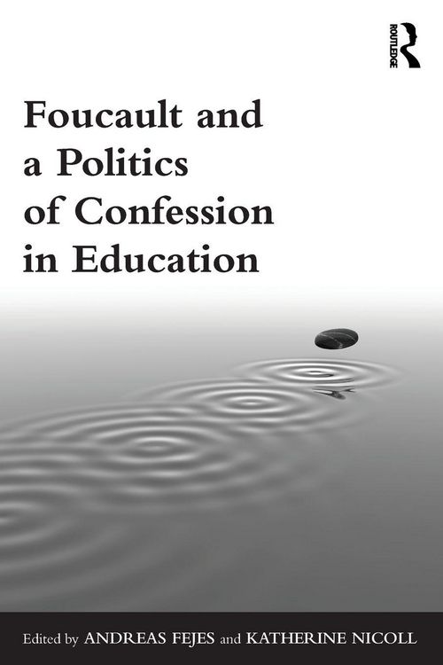 Produktbild: Foucault and a Politics of Confession in Education