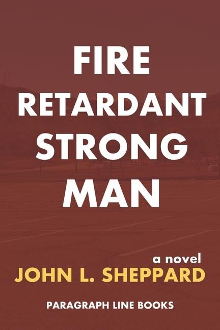 Produktbild: Sheppard, J: Fire Retardant Strong Man