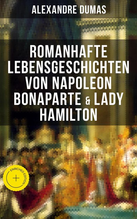 Produktbild: Romanhafte Lebensgeschichten von Napoleon Bonaparte & Lady Hamilton