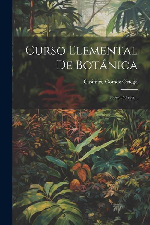 Produktbild: Curso Elemental De Bot&aacute;nica: Parte Te&oacute;rica...