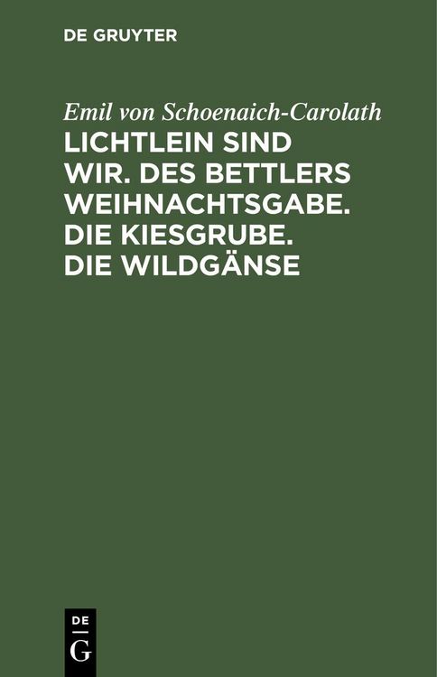 Produktbild: Lichtlein sind wir. Des Bettlers Weihnachtsgabe. Die Kiesgrube. Die Wildg&auml;nse