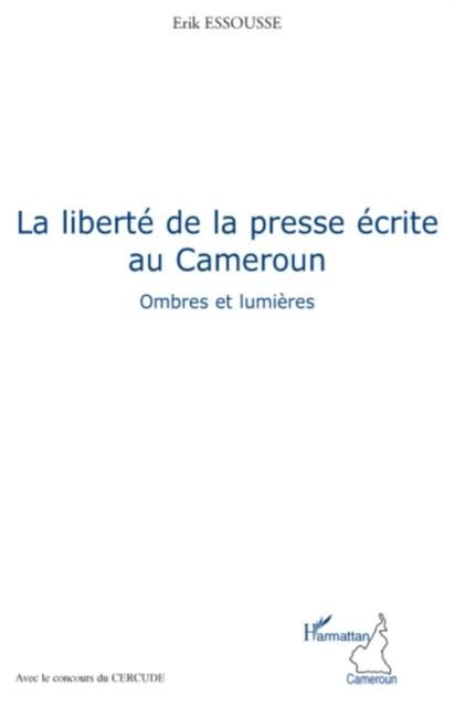 Produktbild: La liberte de la presse ecrite au cameroun - ombres et lumie