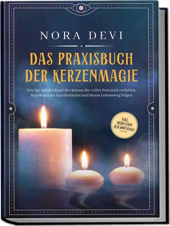 Produktbild: Das Praxisbuch der Kerzenmagie: Wie Sie mit der Kraft der Kerzen Ihr volles Potential entfalten, Ihre W&uuml;nsche manifestieren und Ihrem Lebensweg folgen - inkl. Meditation zum Download