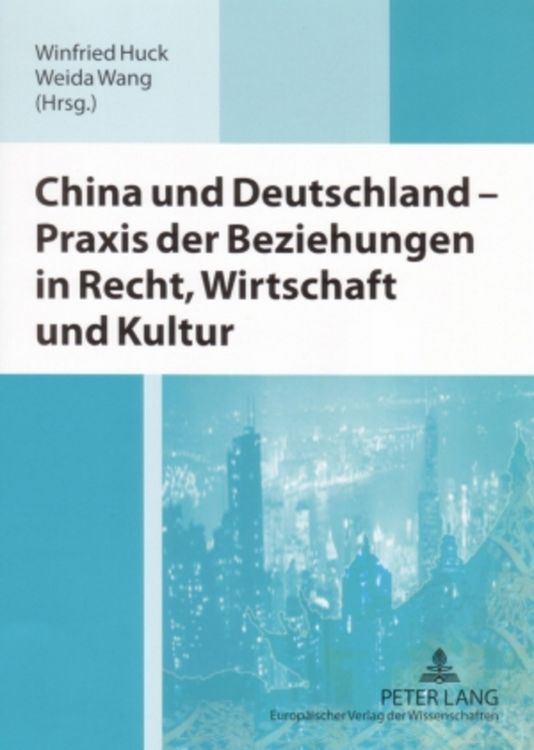 Produktbild: China und Deutschland &ndash; Praxis der Beziehungen in Recht, Wirtschaft und Kultur