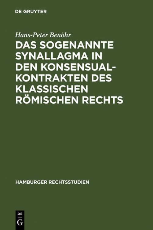 Produktbild: Das sogenannte Synallagma in den Konsensualkontrakten des klassischen r&ouml;mischen Rechts