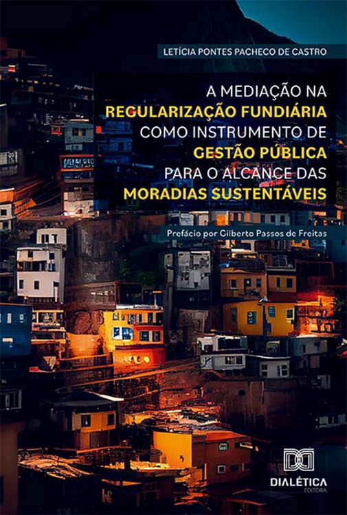 Produktbild: A media&ccedil;&atilde;o na regulariza&ccedil;&atilde;o fundi&aacute;ria como instrumento de gest&atilde;o p&uacute;blica para o alcance das moradias sustent&aacute;veis