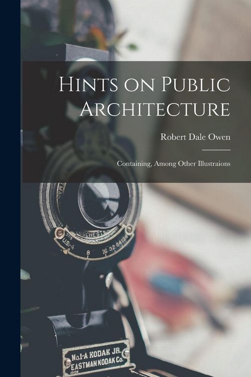 Produktbild: Hints on Public Architecture: Containing, Among Other Illustraions