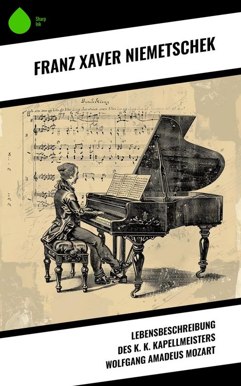 Produktbild: Lebensbeschreibung des k. k. Kapellmeisters Wolfgang Amadeus Mozart