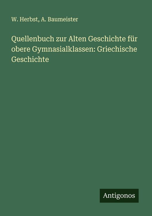 Produktbild: Quellenbuch zur Alten Geschichte f&uuml;r obere Gymnasialklassen: Griechische Geschichte