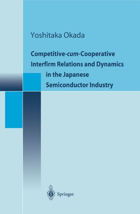 Produktbild: Competitive-cum-Cooperative Interfirm Relations and Dynamics in the Japanese Semiconductor Industry