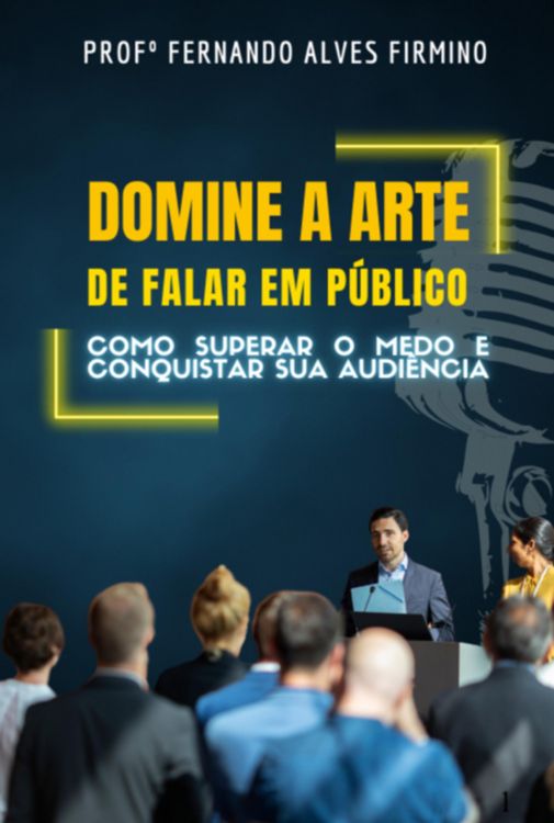 Produktbild: Domine A Arte De Falar Em P&uacute;blico: Como Superar O Medo E Conquistar Sua Audi&ecirc;ncia