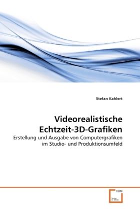 Produktbild: Kahlert, S: Videorealistische Echtzeit-3D-Grafiken