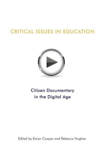 Produktbild: Critical Issues In Education: Citizen Documentary in the Digital Age