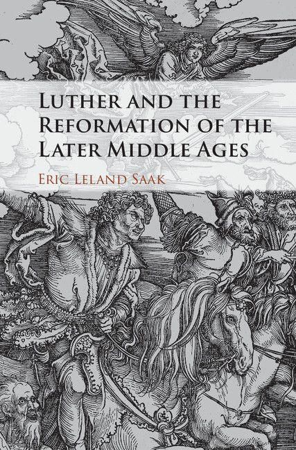 Produktbild: Luther and the Reformation of the Later Middle Ages