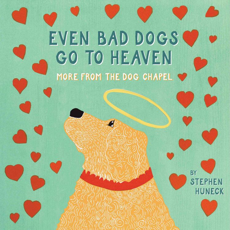 Produktbild: Huneck, S: Even Bad Dogs Go to Heaven