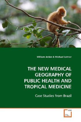 Produktbild: Arden, W: THE NEW MEDICAL GEOGRAPHY OF PUBLIC HEALTH AND TRO