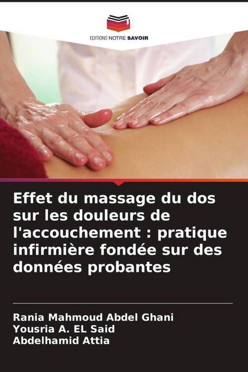 Produktbild: Effet du massage du dos sur les douleurs de l'accouchement : pratique infirmi&egrave;re fond&eacute;e sur des donn&eacute;es probantes