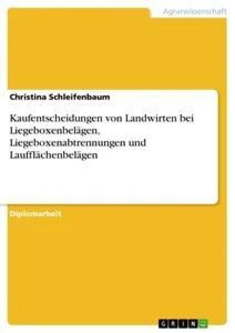 Produktbild: Kaufentscheidungen von Landwirten bei Liegeboxenbel&auml;gen, Liegeboxenabtrennungen und Lauffl&auml;chenbel&auml;gen