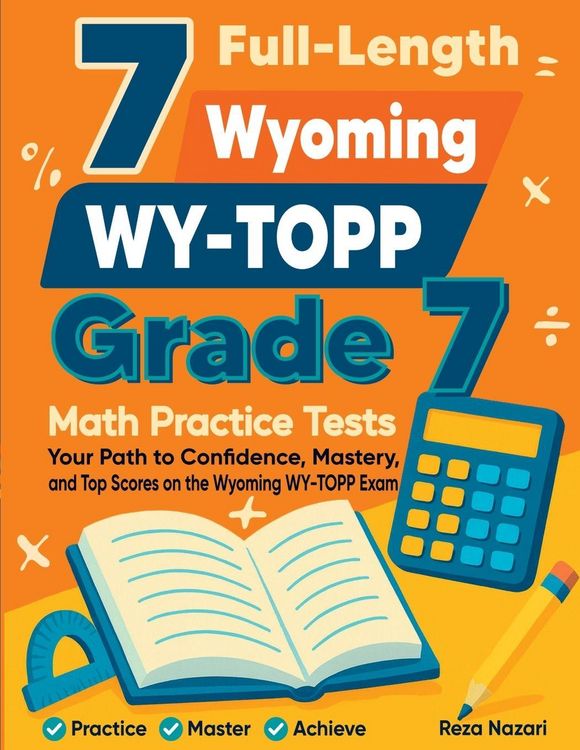 Produktbild: 7 Full-Length Wyoming WY-TOPP Grade 7 Math Practice Tests