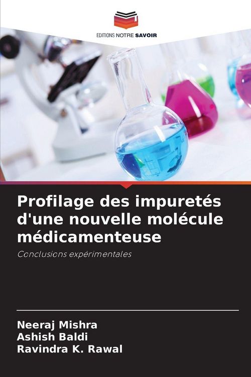 Produktbild: Profilage des impuret&eacute;s d'une nouvelle mol&eacute;cule m&eacute;dicamenteuse