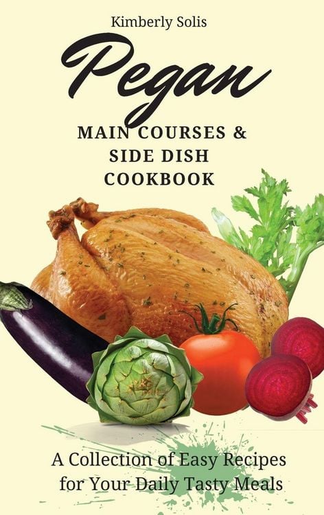 Produktbild: Pegan Main Courses and Side Dish Cookbook