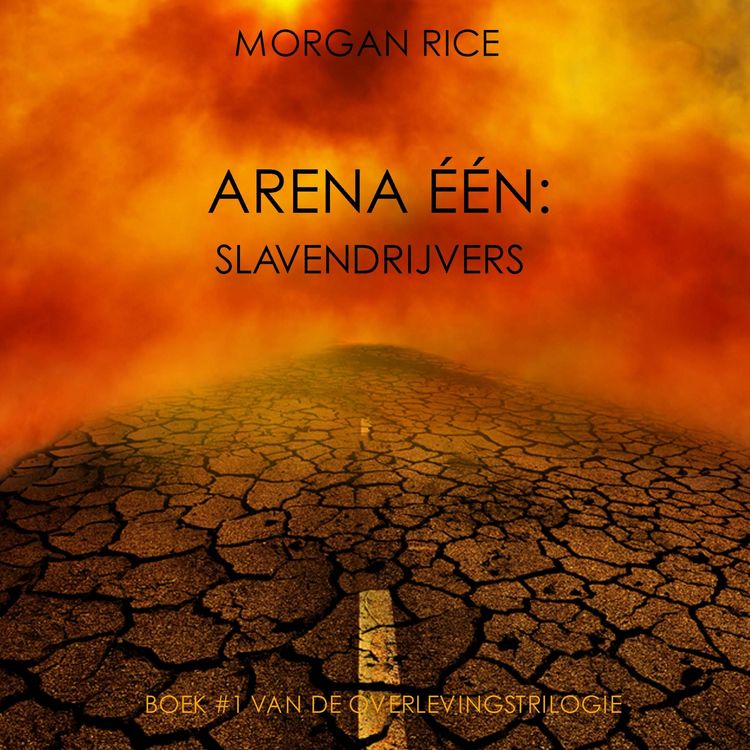 Produktbild: Arena &Eacute;&eacute;n: Slavendrijvers (Boek #1 van de Overlevingstrilogie)