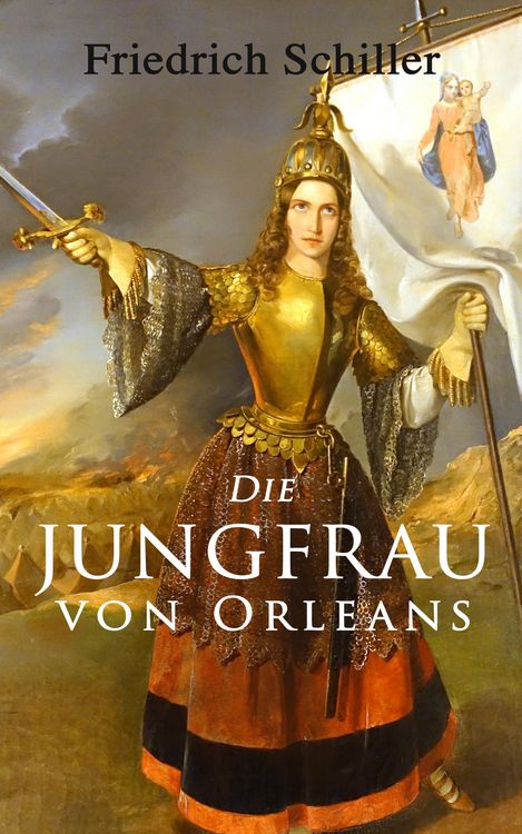 Bild vom Artikel Die Jungfrau von Orleans vom Autor Friedrich Schiller