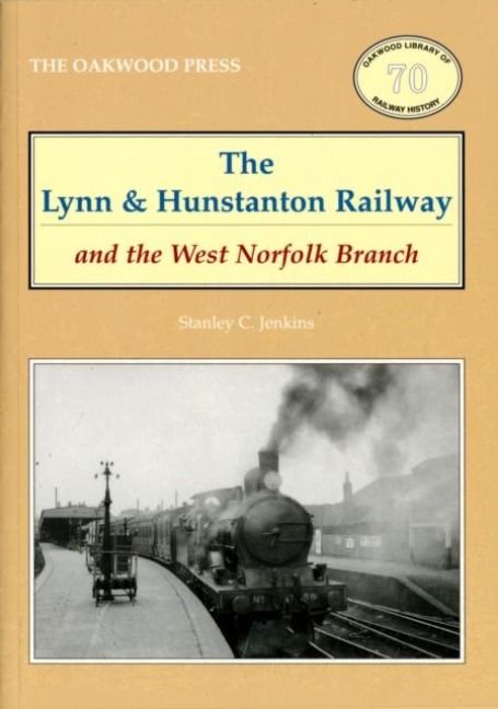 Produktbild: The Lynn and Hunstanton Railway and the West Norfolk Branch