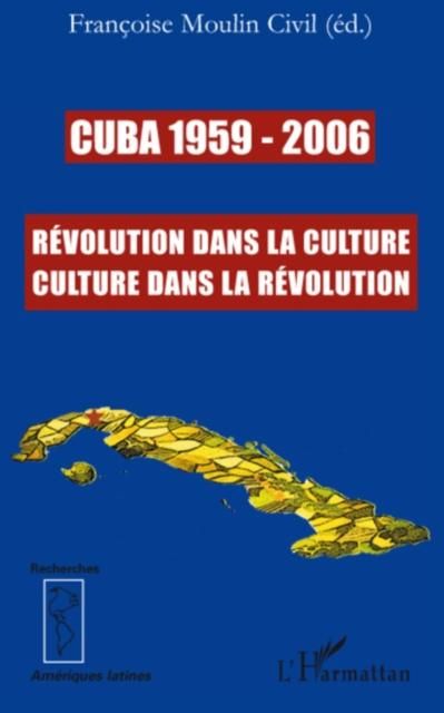 Produktbild: Cuba 1959-2006 - revolution dans la culture, culture dans la